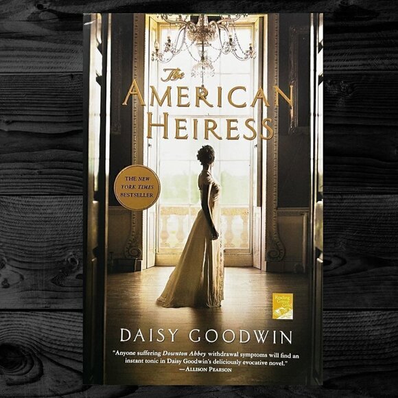 The American Heiress by Daisy Goodwin - Picture 1 of 2